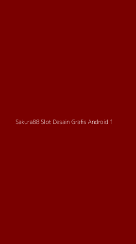 Tampilan Antarmuka Aplikasi Sakura88 Slot Desain Grafis Android - 1