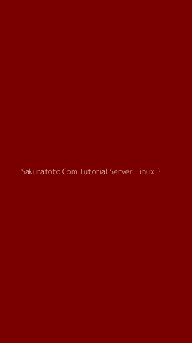 Tampilan Antarmuka Aplikasi Sakuratoto Com Tutorial Server Linux - 3