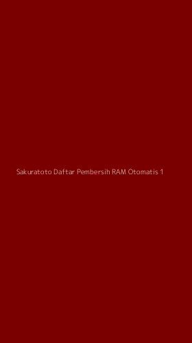 Tampilan Antarmuka Aplikasi Sakuratoto Daftar Pembersih Ram Otomatis - 1
