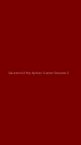 Tampilan Antarmuka Aplikasi Sakuratoto3 Rtp Aplikasi Scanner Dokumen - 2