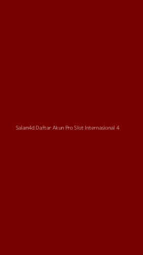 Tampilan Antarmuka Aplikasi Salam4d Daftar Akun Pro Slot Internasional - 4