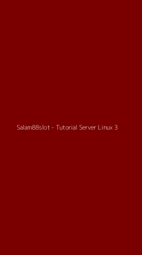 Tampilan Antarmuka Aplikasi Salam88slot - Tutorial Server Linux - 3