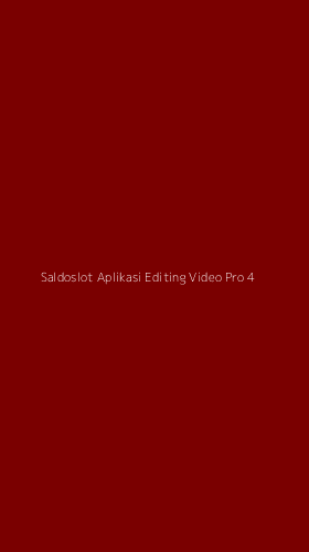 Tampilan Antarmuka Aplikasi Saldoslot Aplikasi Editing Video Pro - 4