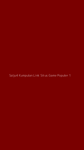 Tampilan Antarmuka Aplikasi Salju4 Kumpulan Link Situs Game Populer - 1