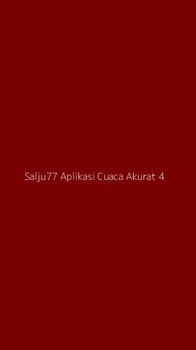 Tampilan Antarmuka Aplikasi Salju77 Aplikasi Cuaca Akurat - 4