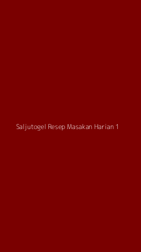 Tampilan Antarmuka Aplikasi Saljutogel Resep Masakan Harian - 1