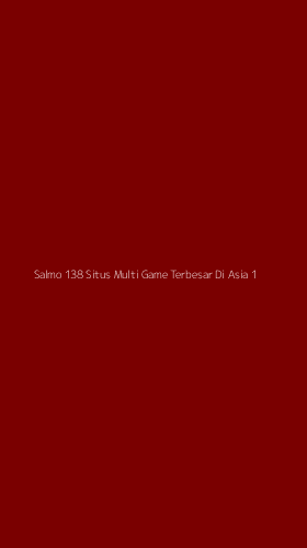 Tampilan Antarmuka Aplikasi Salmo 138 Situs Multi Game Terbesar Di Asia - 1