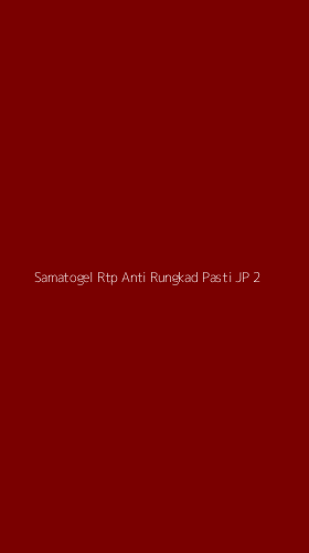 Tampilan Antarmuka Aplikasi Samatogel Rtp Anti Rungkad Pasti Jp - 2