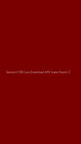 Tampilan Antarmuka Aplikasi Samosir138 Cara Download Apk Game Resmi - 2