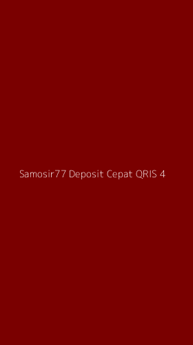 Tampilan Antarmuka Aplikasi Samosir77 Deposit Cepat Qris - 4
