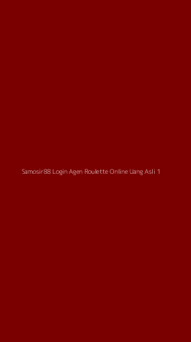 Tampilan Antarmuka Aplikasi Samosir88 Login Agen Roulette Online Uang Asli - 1