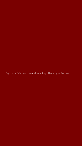 Tampilan Antarmuka Aplikasi Samson88 Panduan Lengkap Bermain Aman - 4