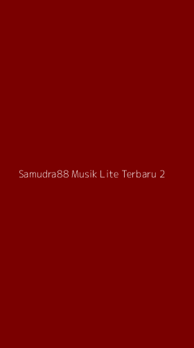 Tampilan Antarmuka Aplikasi Samudra88 Musik Lite Terbaru - 2