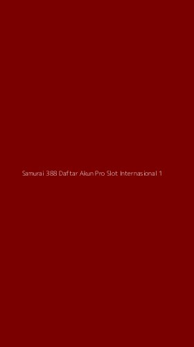 Tampilan Antarmuka Aplikasi Samurai 388 Daftar Akun Pro Slot Internasional - 1