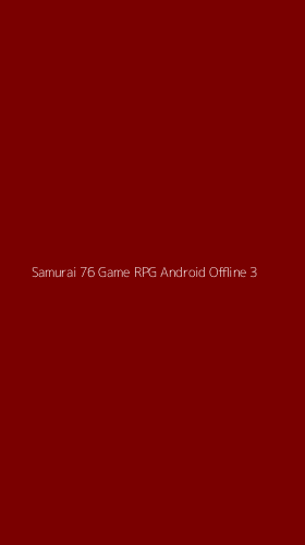 Tampilan Antarmuka Aplikasi Samurai 76 Game Rpg Android Offline - 3