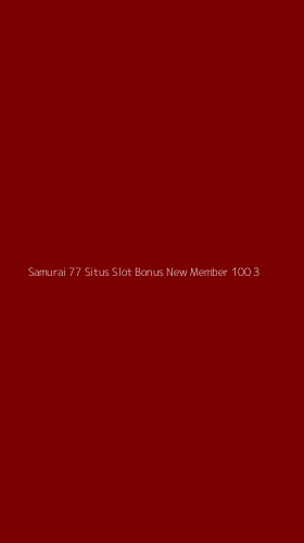 Tampilan Antarmuka Aplikasi Samurai 77 Situs Slot Bonus New Member 100 - 3