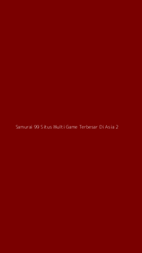 Tampilan Antarmuka Aplikasi Samurai 99 Situs Multi Game Terbesar Di Asia - 2