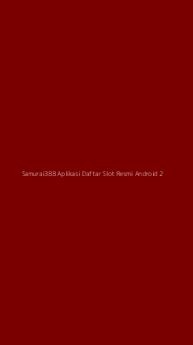 Tampilan Antarmuka Aplikasi Samurai388 Aplikasi Daftar Slot Resmi Android - 2