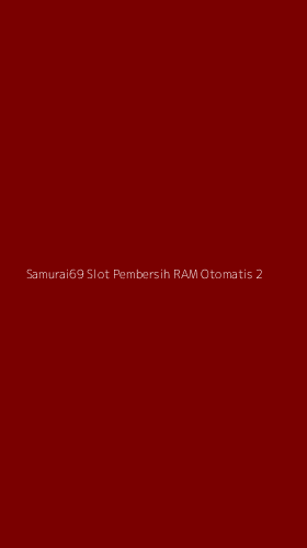 Tampilan Antarmuka Aplikasi Samurai69 Slot Pembersih Ram Otomatis - 2