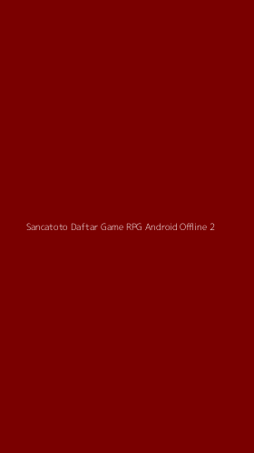 Tampilan Antarmuka Aplikasi Sancatoto Daftar Game Rpg Android Offline - 2