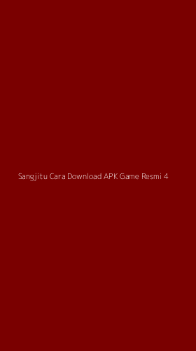 Tampilan Antarmuka Aplikasi Sangjitu Cara Download Apk Game Resmi - 4