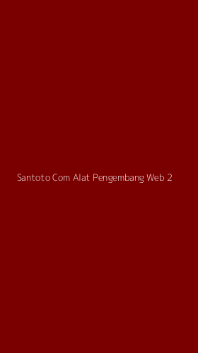 Tampilan Antarmuka Aplikasi Santoto Com Alat Pengembang Web - 2