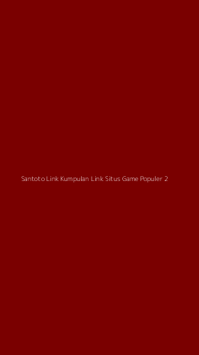 Tampilan Antarmuka Aplikasi Santoto Link Kumpulan Link Situs Game Populer - 2