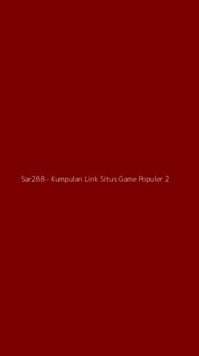 Tampilan Antarmuka Aplikasi Sar288 - Kumpulan Link Situs Game Populer - 2