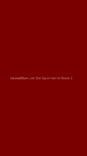 Tampilan Antarmuka Aplikasi Sarana88bet Link Slot Gacor Hari Ini Resmi - 2