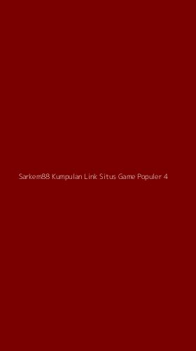 Tampilan Antarmuka Aplikasi Sarkem88 Kumpulan Link Situs Game Populer - 4