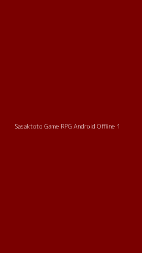 Tampilan Antarmuka Aplikasi Sasaktoto Game Rpg Android Offline - 1