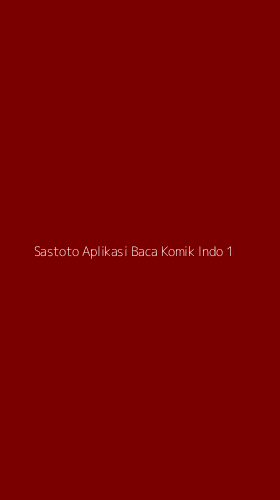 Tampilan Antarmuka Aplikasi Sastoto Aplikasi Baca Komik Indo - 1