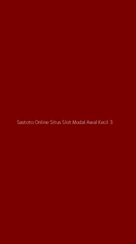 Tampilan Antarmuka Aplikasi Sastoto Online Situs Slot Modal Awal Kecil - 3