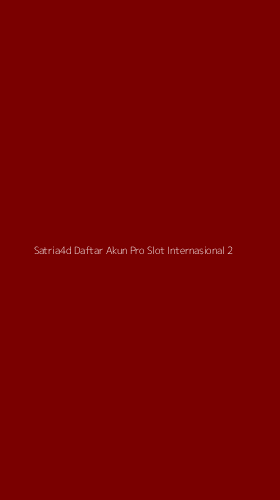 Tampilan Antarmuka Aplikasi Satria4d Daftar Akun Pro Slot Internasional - 2