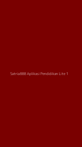 Tampilan Antarmuka Aplikasi Satria888 Aplikasi Pendidikan Lite - 1