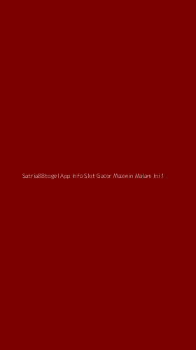 Tampilan Antarmuka Aplikasi Satria88togel App Info Slot Gacor Maxwin Malam Ini - 1