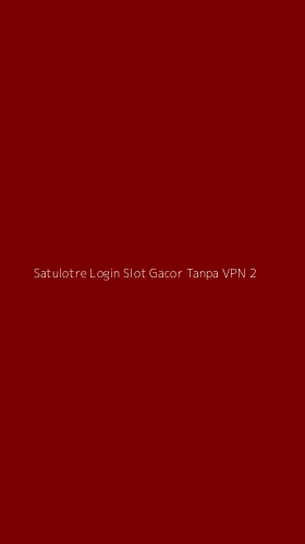 Tampilan Antarmuka Aplikasi Satulotre Login Slot Gacor Tanpa Vpn - 2