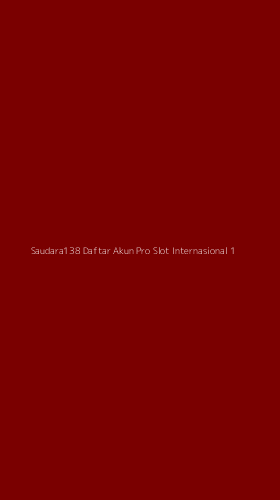 Tampilan Antarmuka Aplikasi Saudara138 Daftar Akun Pro Slot Internasional - 1