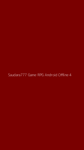 Tampilan Antarmuka Aplikasi Saudara777 Game Rpg Android Offline - 4