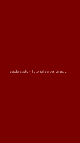 Tampilan Antarmuka Aplikasi Saudaratoto - Tutorial Server Linux - 2