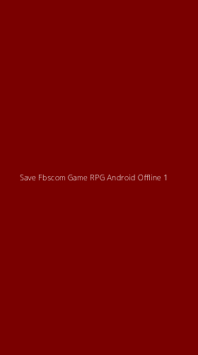 Tampilan Antarmuka Aplikasi Save Fbscom Game Rpg Android Offline - 1