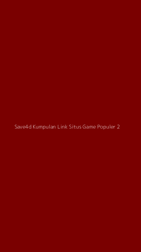 Tampilan Antarmuka Aplikasi Save4d Kumpulan Link Situs Game Populer - 2