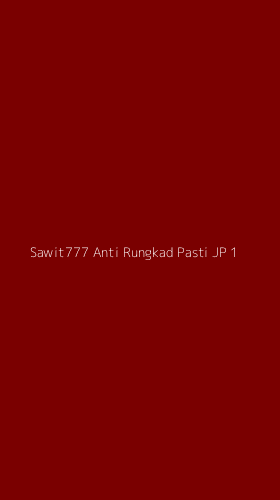 Tampilan Antarmuka Aplikasi Sawit777 Anti Rungkad Pasti Jp - 1