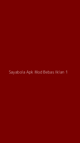 Tampilan Antarmuka Aplikasi Sayabola Apk Mod Bebas Iklan - 1