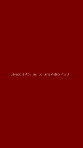 Tampilan Antarmuka Aplikasi Sayabola Aplikasi Editing Video Pro - 3