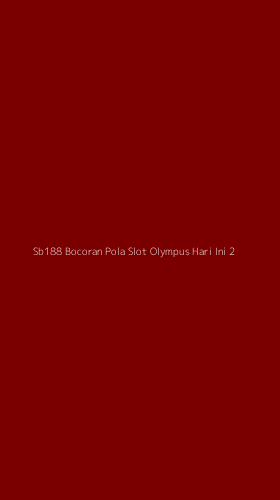 Tampilan Antarmuka Aplikasi Sb188 Bocoran Pola Slot Olympus Hari Ini - 2