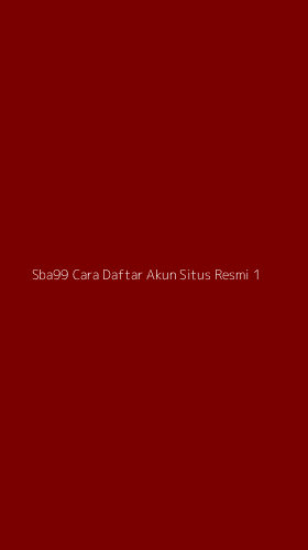Tampilan Antarmuka Aplikasi Sba99 Cara Daftar Akun Situs Resmi - 1