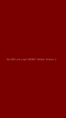 Tampilan Antarmuka Aplikasi Sbc369 Link Login Sbobet Mobile Terbaru - 2