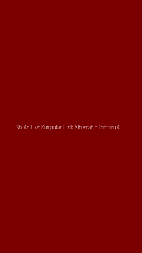 Tampilan Antarmuka Aplikasi Sbc4d Live Kumpulan Link Alternatif Terbaru - 4