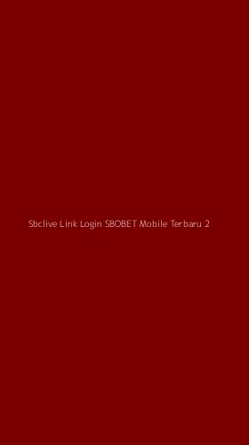 Tampilan Antarmuka Aplikasi Sbclive Link Login Sbobet Mobile Terbaru - 2